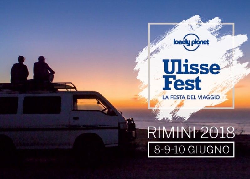 Lonely Planet UlisseFest – La festa del viaggio, Rimini, 8-9-10 giugno.
